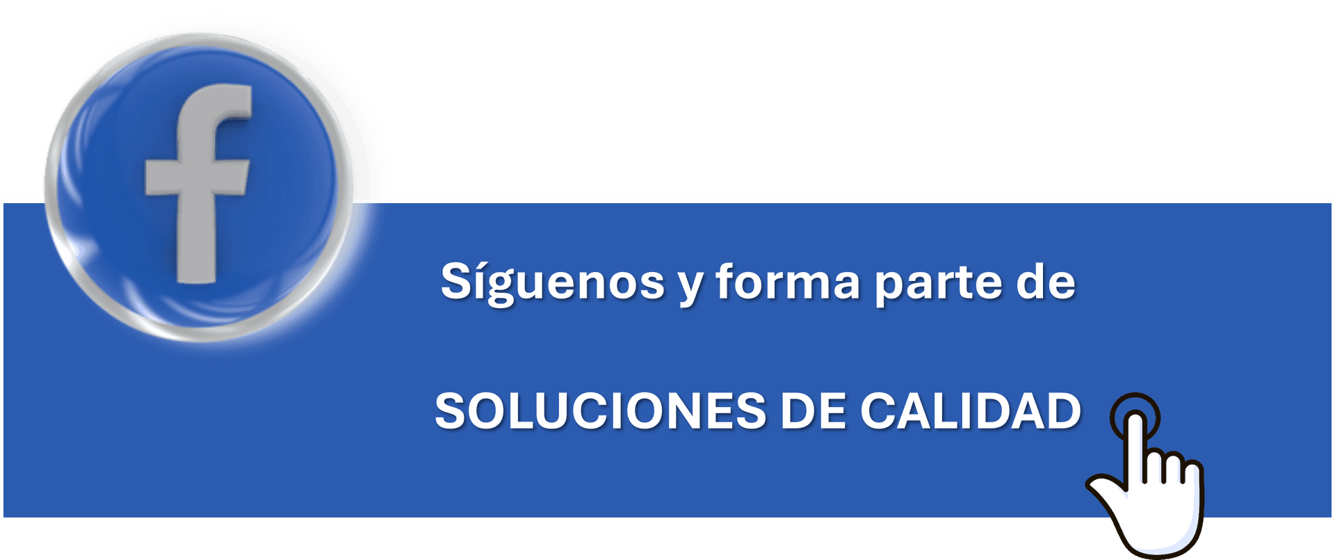 Follow us and be part of quality solutions. Click on Facebook icon.